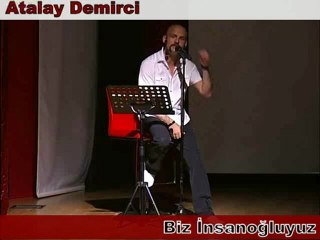 Atalay Demirci - Biz İnsanoğluyuz Şiiri