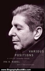 Biography Book Review: Various Positions: A Life of Leonard Cohen by Ira B. Nadel