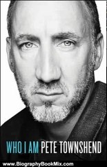 Biography Book Review: Who I Am: A Memoir by Pete Townshend
