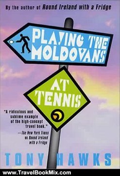 Travelling Book Review: Playing the Moldovans at Tennis by Tony Hawks