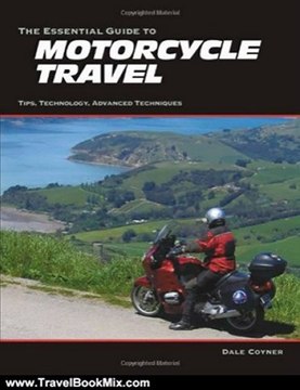 Travelling Book Review: The Essential Guide to Motorcycle Travel: Tips, Technology, Advanced Techniques by Dale Coyner
