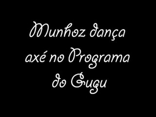 Munhoz Dança Axé no Programa do Gugu