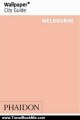 Travelling Book Review: Wallpaper City Guide: Melbourne (Wallpaper City Guides) by Editors of Wallpaper Magazine