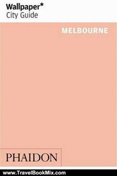 Travelling Book Review: Wallpaper City Guide: Melbourne (Wallpaper City Guides) by Editors of Wallpaper Magazine