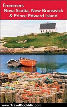 Travelling Book Review: Frommer's Nova Scotia, New Brunswick and Prince Edward Island (Frommer's Complete Guides) by Julie Watson
