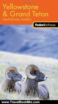 Travelling Book Review: Fodor's In Focus Yellowstone & Grand Teton National Parks, 1st Edition (Travel Guide) by Fodor's