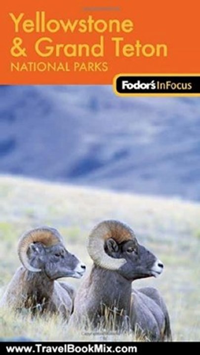 Travelling Book Review: Fodor's In Focus Yellowstone & Grand Teton National Parks, 1st Edition (Travel Guide) by Fodor's