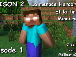 Saison 2 - La menace Herobrine et la fin de Minecraft - Episode 1