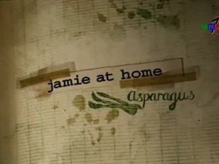 Jamie At Home S02E08 [Asparagus]