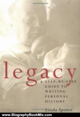 Biography Book Review: Legacy : A Step-By-Step Guide to Writing Personal History by Linda Spence