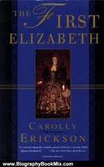 Biography Book Review: The First Elizabeth by Carolly Erickson