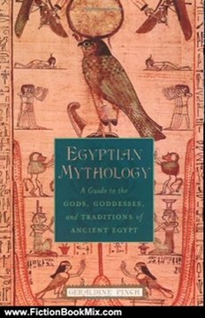 Fiction Book Review: Egyptian Mythology: A Guide to the Gods, Goddesses, and Traditions of Ancient Egypt by Geraldine Pinch
