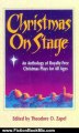 Fiction Book Review: Christmas on Stage: An Anthology of Royalty-Free Christmas Plays for All Ages by Theodore O. Zapel