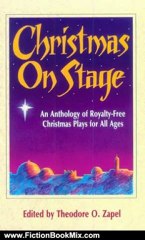 Fiction Book Review: Christmas on Stage: An Anthology of Royalty-Free Christmas Plays for All Ages by Theodore O. Zapel