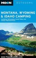 Travel Book Review: Moon Montana, Wyoming & Idaho Camping: Including Yellowstone, Grand Teton, and Glacier National Parks (Moon Outdoors) by Becky Lomax