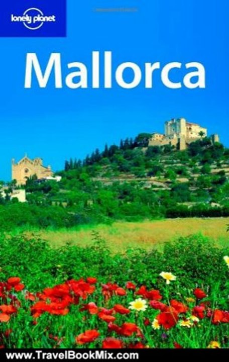 Travel Book Review: Lonely Planet Mallorca (Regional Travel Guide) by Damien Simonis, Sarah Andrews, Sally Schafer