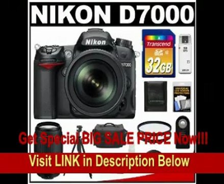 Nikon D7000 Digital SLR Camera & 18-105mm VR DX AF-S Zoom Lens with 55-300mm VR Lens + 32GB Card + Case + Tripod + Filters + Remote + Accessory Kit