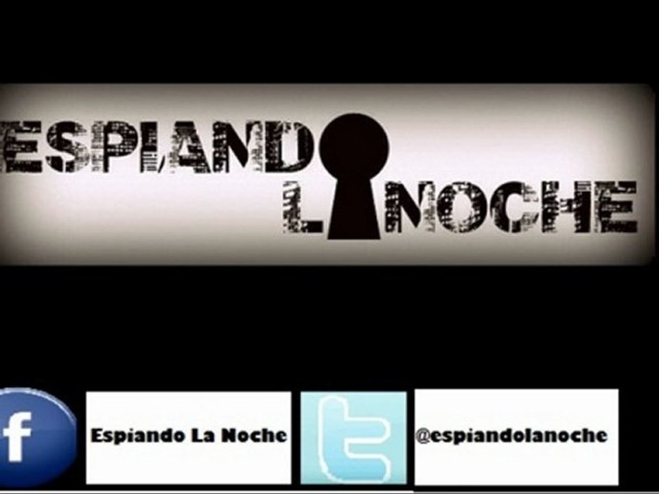 Espiando la Noche: 32do Programa