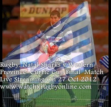 Natal Sharks vs Province Currie Cup Final 27 Oct 2012