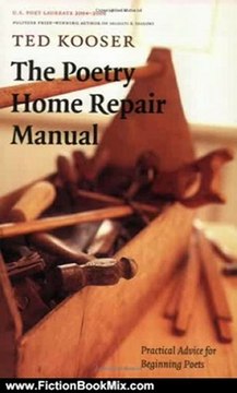 Fiction Book Review: The Poetry Home Repair Manual: Practical Advice for Beginning Poets by Ted Kooser