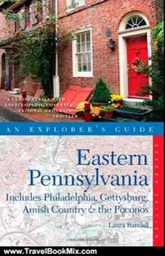 Travel Book Review: Explorer's Guide Eastern Pennsylvania: Includes Philadelphia, Gettysburg, Amish Country & the Poconos (Second Edition) (Explorer's Complete) by Laura Randall