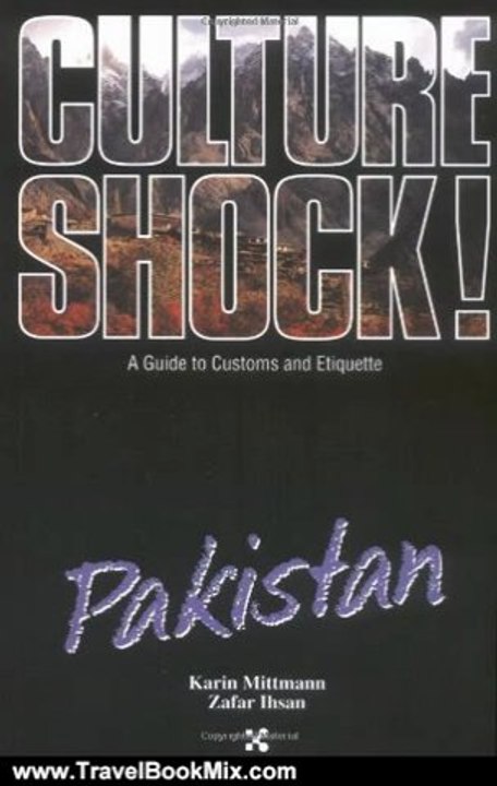 Travel Book Review: Pakistan (Culture Shock! A Survival Guide to Customs & Etiquette) by Kevin Mittman, Karin Mittman, Zafar Ihsan