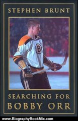 Biography Book Review: Searching for Bobby Orr by Stephen Brunt