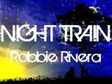 Robbie Rivera - Night Train