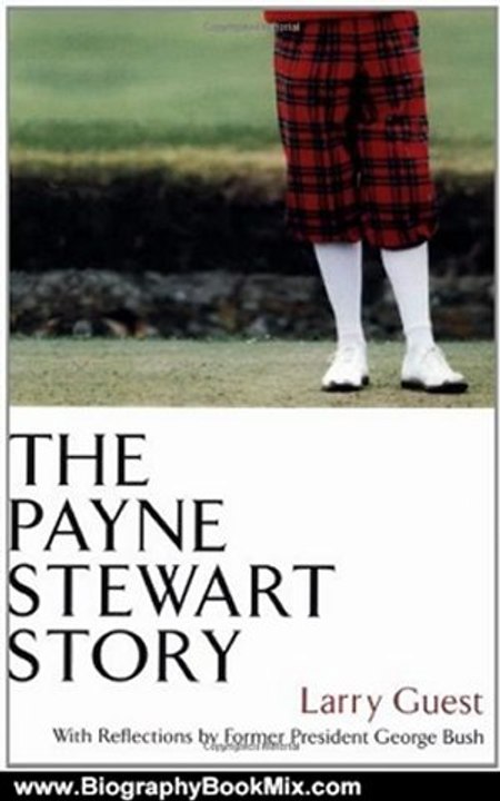 Biography Book Review: The Payne Stewart Story Paperback by Larry Guest
