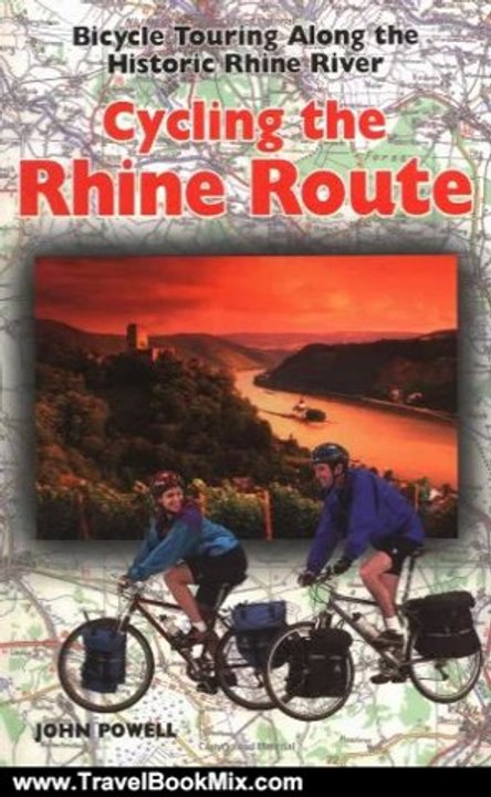 Travel Book Review: Cycling The Rhine Route: Bicycle Touring Along the Historic Rhine River by John Powell
