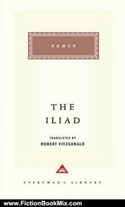 Fiction Book Review: The Iliad (Everyman's Library Classics & Contemporary Classics) by Homer, Robert Fitzgerald