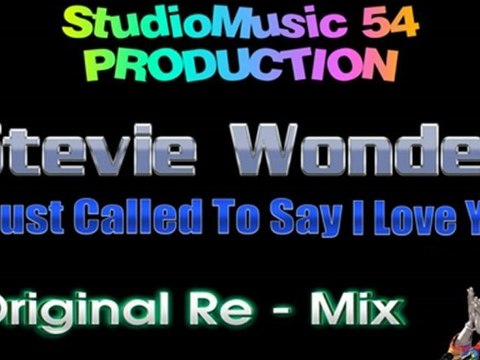 I Just Called To Say I Love You - Stevie Wonder (Original Re-Mix)