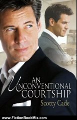 Fiction Book Review: An Unconventional Courtship by Scotty Cade