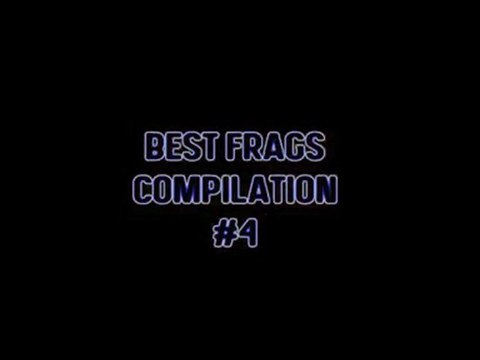 Best Frags Compilation #4
