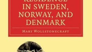 Travel Book Review: Letters Written during a Short Residence in Sweden, Norway, and Denmark (Cambridge Library Collection - Travel, Europe) by Mary Wollstonecraft