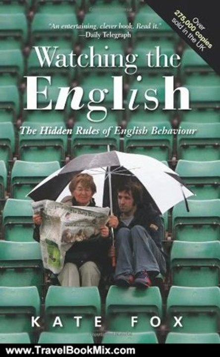 Travel Book Review: Watching the English: The Hidden Rules of English Behaviour by Kate Fox