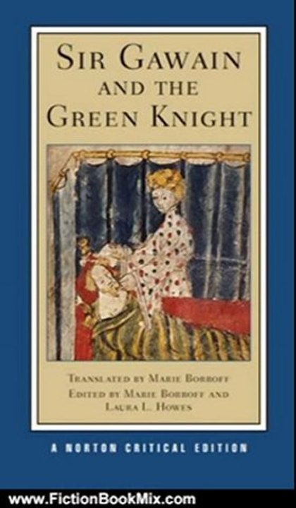Fiction Book Review: Sir Gawain and the Green Knight (Norton Critical Editions) by Marie Borroff, Laura L. Howes