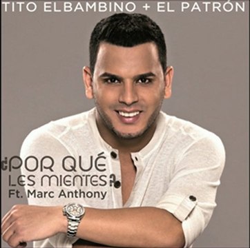 Tito El Bambino Ft. Marc Anthony - Por Qué Les Mientes?