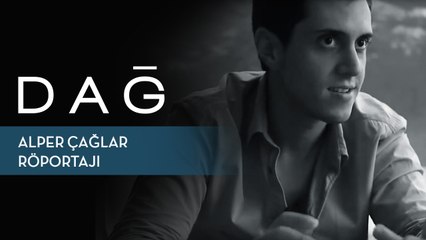 DAĞ | Alper Çağlar Röportajı (Kısa Versiyon)