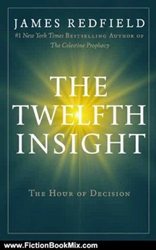 Fiction Book Review: The Twelfth Insight: The Hour of Decision (Celestine Series) by James Redfield