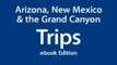 Travel Book Review: Lonely Planet Arizona, New Mexico & the Grand Canyon Trips (Trips Guide) (Regional Travel Guide) by Lonely Planet