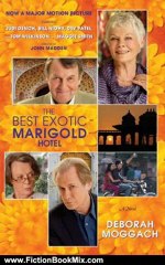 Fiction Book Review: The Best Exotic Marigold Hotel: A Novel (Random House Movie Tie-In Books) by Deborah Moggach