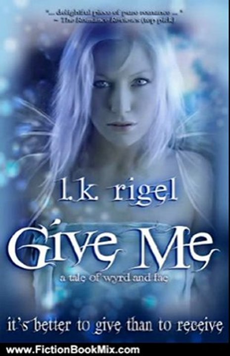 Fiction Book Review: Give Me - A Tale of Wyrd and Fae (Tethers: Tales of Wyrd and Fae, Book 1) by LK Rigel