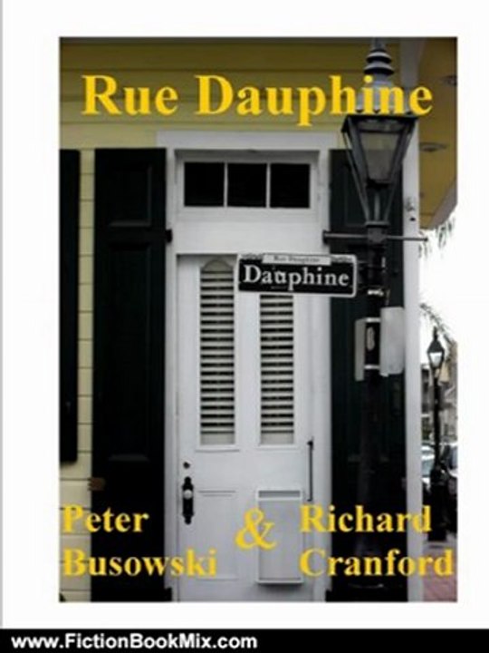 Fiction Book Review: Rue Dauphine by Peter Busowski Richard Cranford