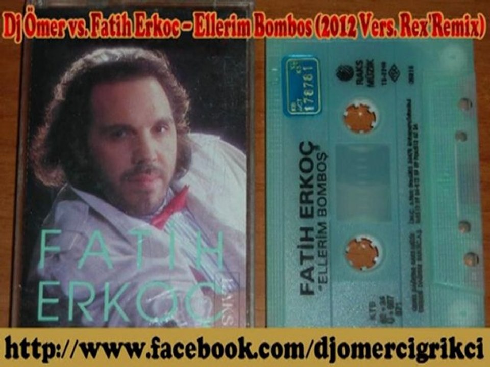 Fatih Erkoç - Ellerim Bombos (DEEJAY ÖMER ÇIĞRIKÇI 2012 Vers. Rex'Remix)
