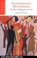 History Book Review: Transforming Mozambique: The Politics of Privatization, 1975-2000 (African Studies) by M. Anne Pitcher