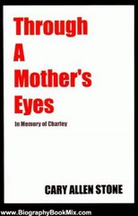 Biography Book Review: Through a Mother's Eyes by Cary Allen Stone