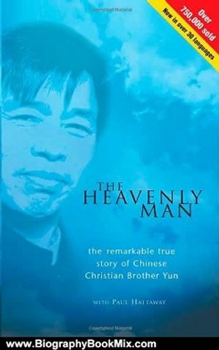 Biography Book Review: The Heavenly Man: The Remarkable True Story of Chinese Christian Brother Yun by Paul Hattaway