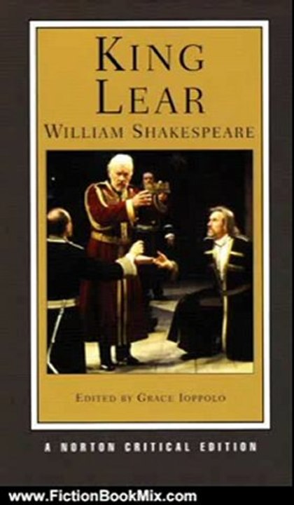 Fiction Book Review: King Lear (Norton Critical Editions) by William Shakespeare, Grace Ioppolo