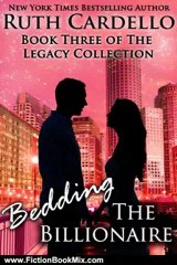 Fiction Book Review: Bedding the Billionaire (Book 3) (Legacy Collection) by Ruth Cardello